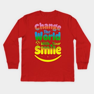 change yhe world with yout smile Kids Long Sleeve T-Shirt